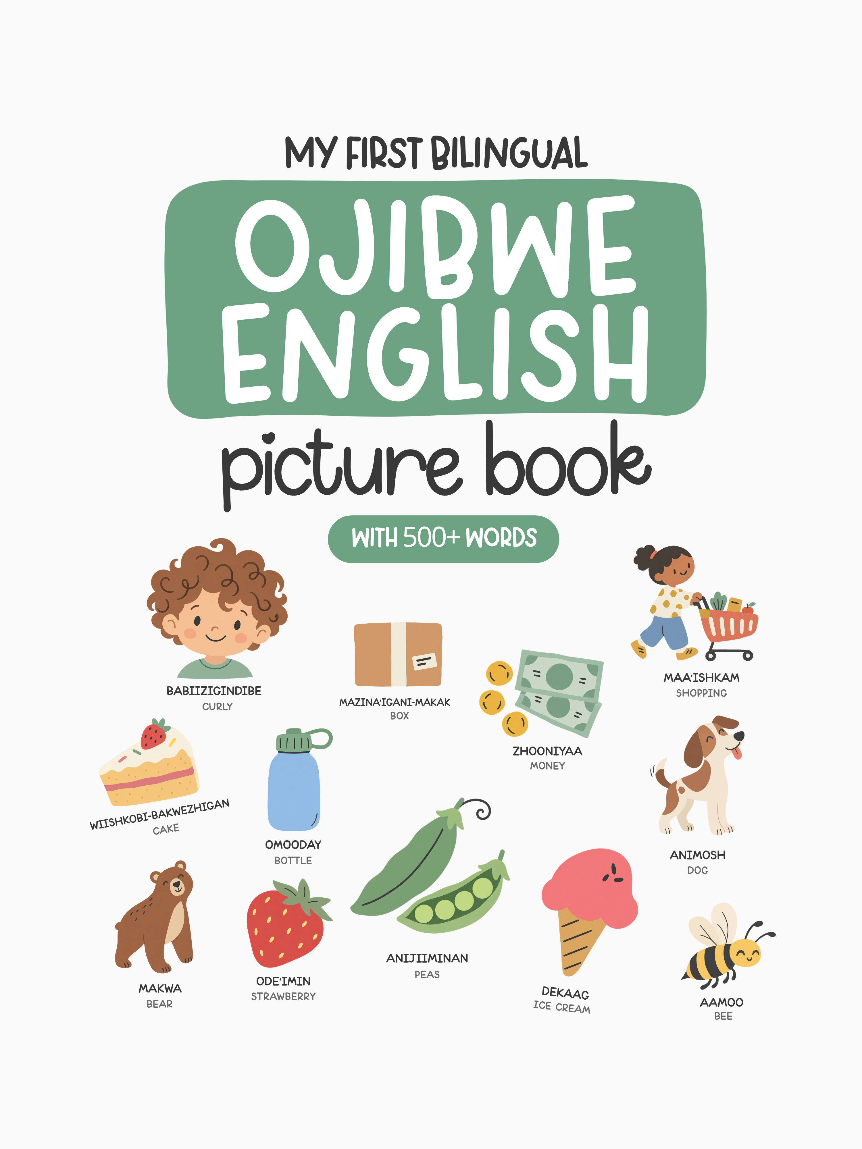 Cover of My First Bilingual Ojibwe-English Picture Book with 500+ Words